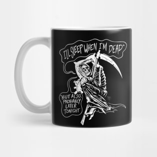 I'll Sleep When I'm Dead Mug